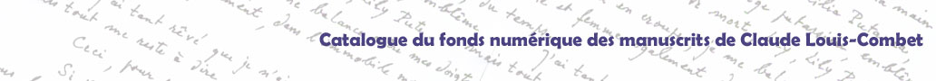 Catalogue du fonds num&eacute;rique des manuscrits de Claude Louis-Combet